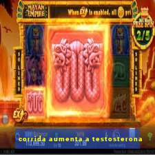 corrida aumenta a testosterona